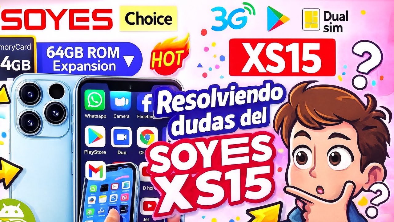 SOYES XS15 RESOLVIENDO las DUDAS m&aacute;s frecuentes