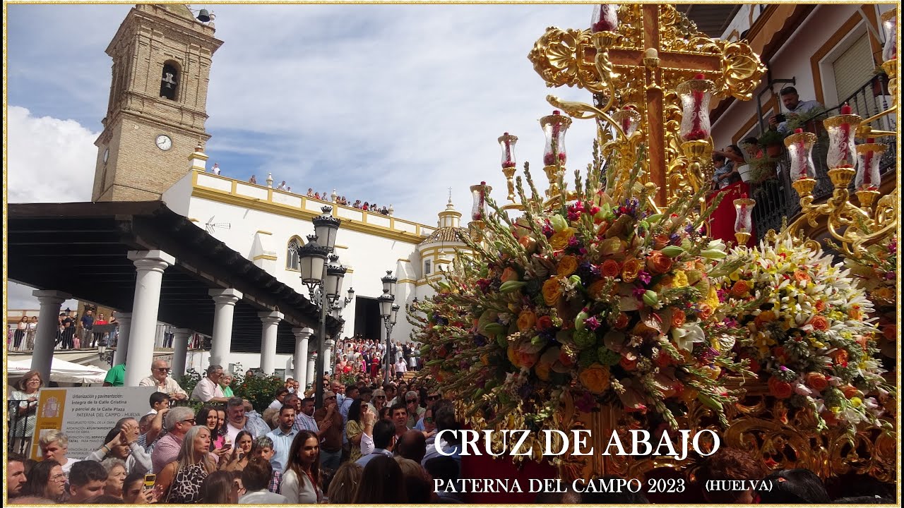 4K - CRUZ DE ABAJO DE PATERNA DEL CAMPO 2023 AM VIRGEN DE LOS REYES