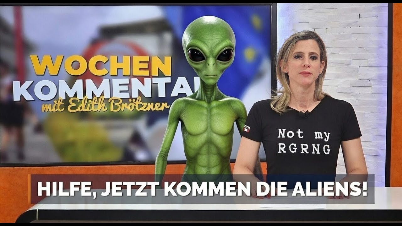 Hilfe, jetzt kommen die Aliens! - Wochenkommentar mit Edith Br&ouml;tzner