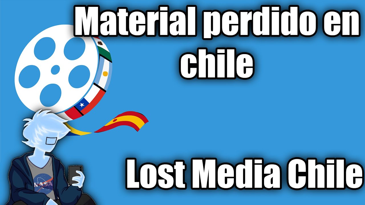 Material perdido en chile / Lost Media Chile