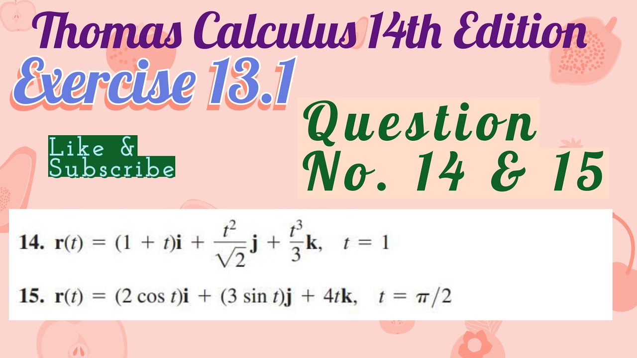 Exercise 13.1 || Question no. 14-15 || Thomas Calculus 14th Edition || Calculus 3
