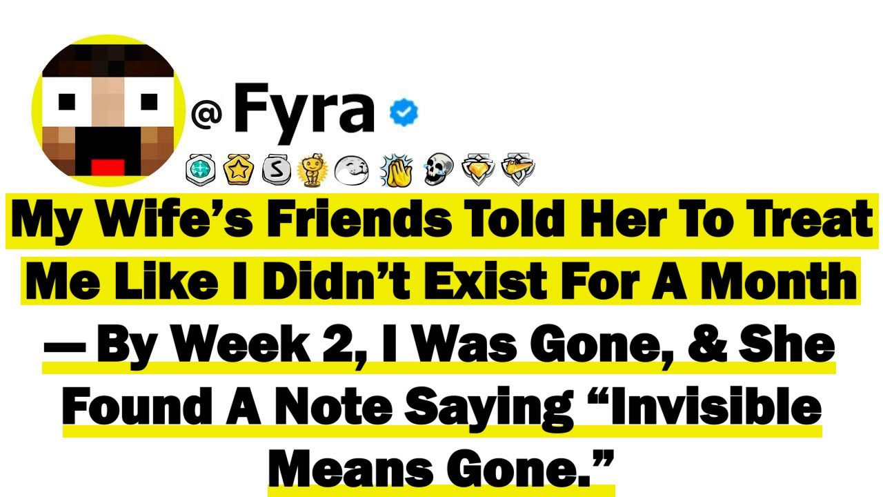 My Wife’s Friends Told Her To Treat Me Like I Didn’t Exist For A Month—By Week Two, I Was Gone...