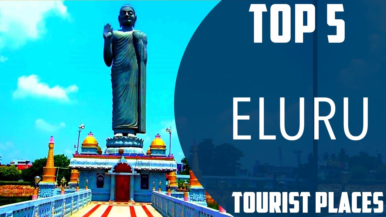 Top 5 Best Tourist Places to Visit in Eluru | India - English