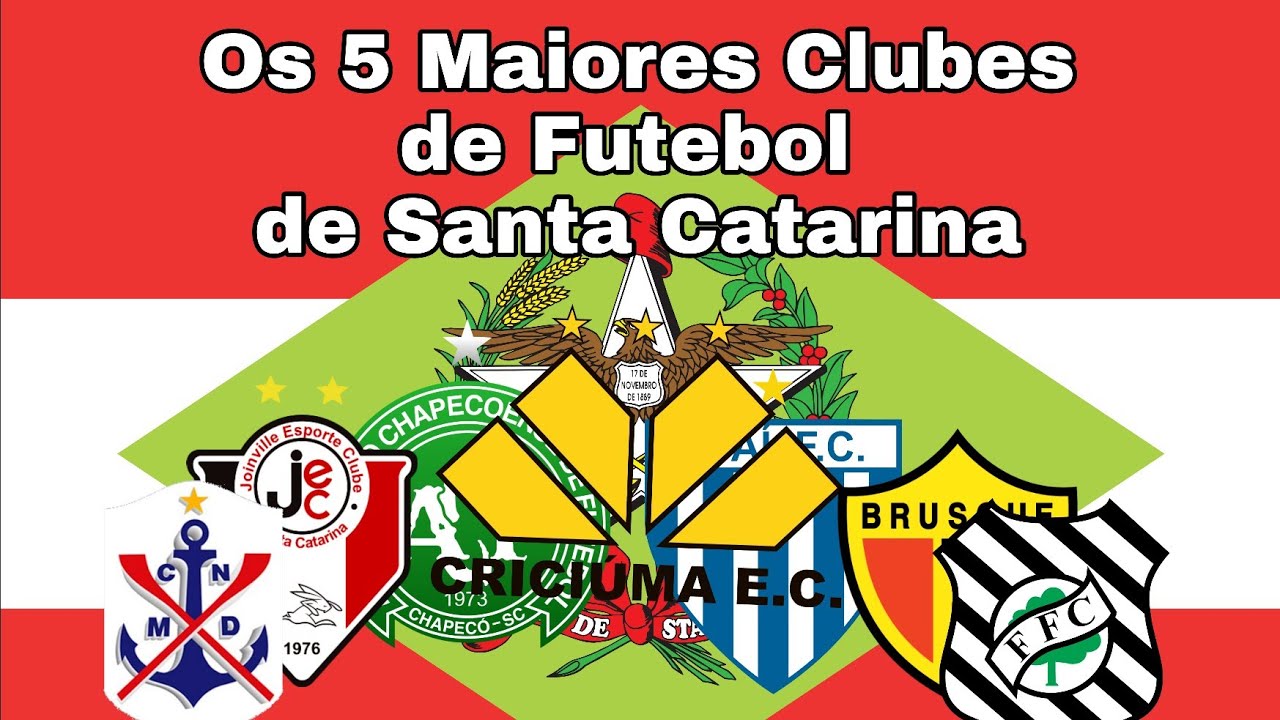 Os 5 Maiores Clubes de Futebol de Santa Catarina (Re-Upload) Leiam a Descrição