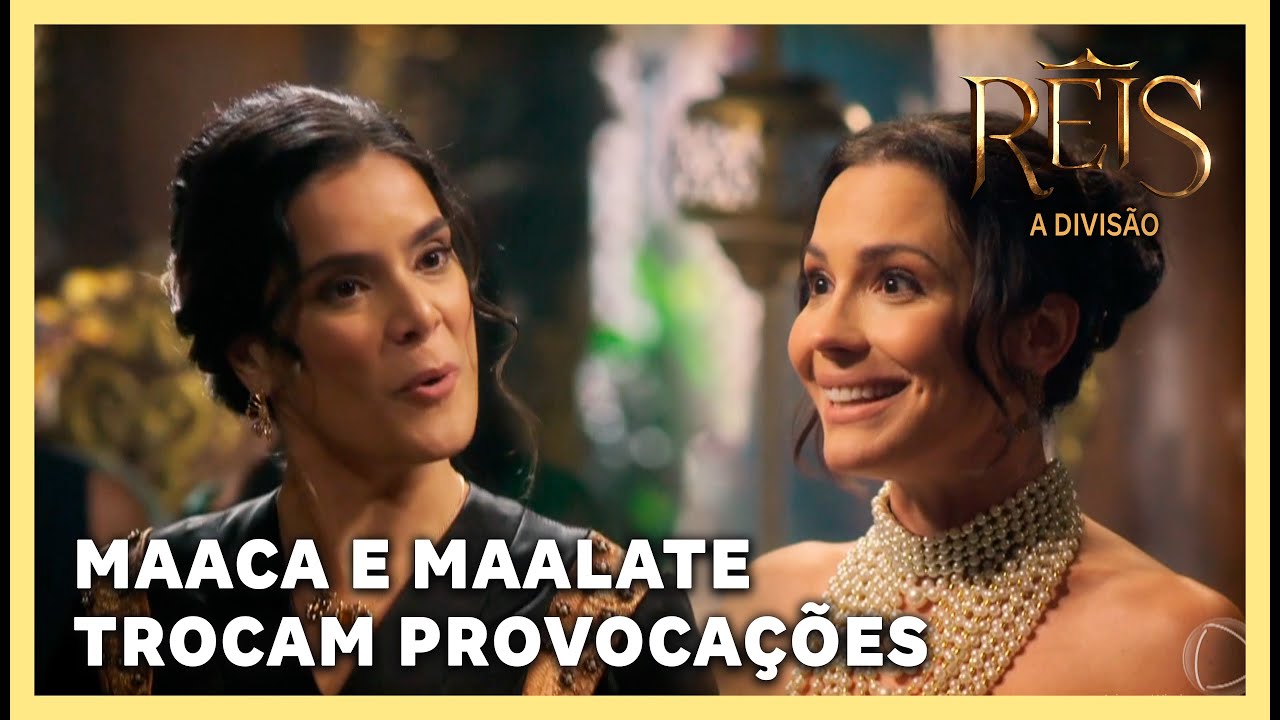 NOVELA REIS: Maaca e Maalate trocam provocações