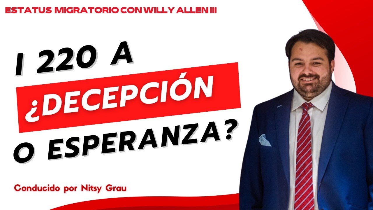 Willy Allen III habla de I-220A, apelaciones y habeas corpus: Lo que debes saber ahora