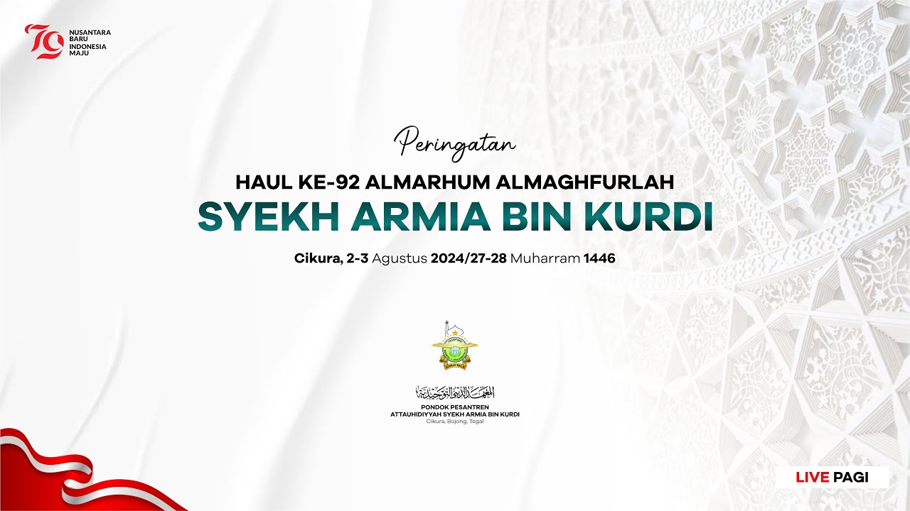 (PAGI) HAUL KE-92 ALMARHUM ALMAGHFURLAH SYEKH ARMIA BIN KYAI KURDI CIKURA - BOJONG - TEGAL