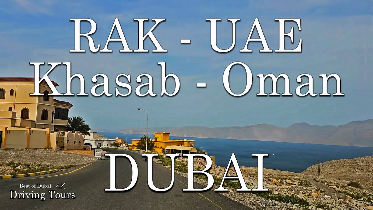 Ras Al Khaimah Oman Border to Khasab Oman Scenic Drive - Complete Tour