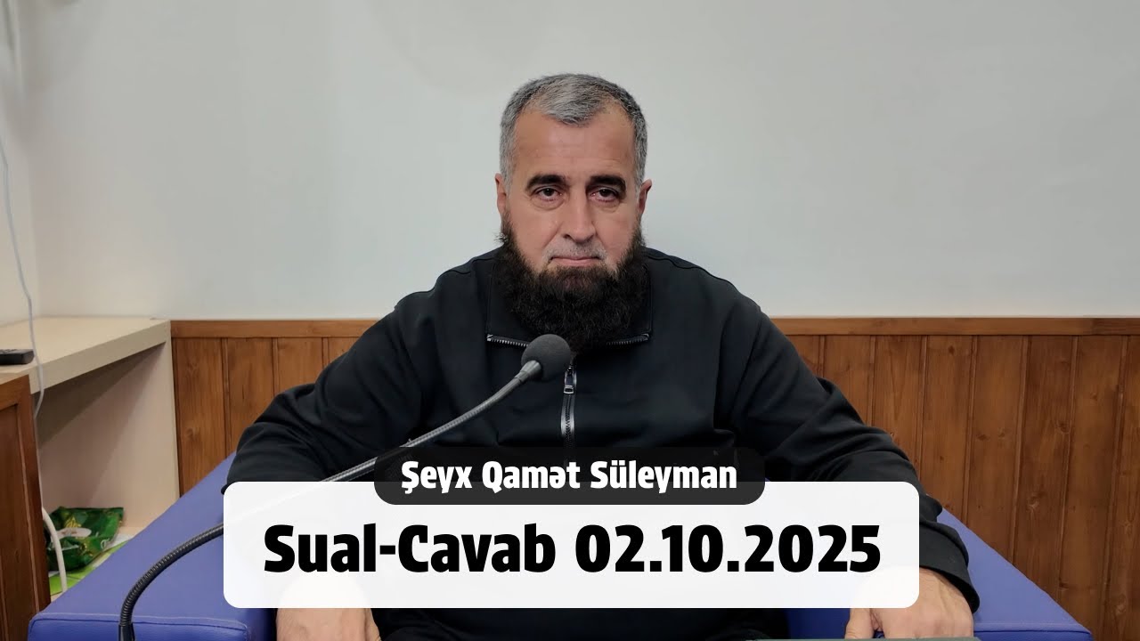 Sual-Cavab 02.10.2025 — Şeyx Qamət Süleyman