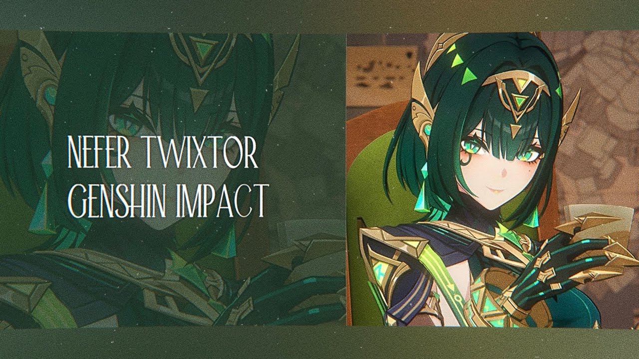 Nefer twixtor || Genshin Impact