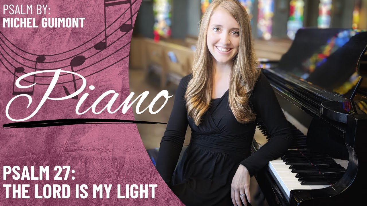 Psalm 27: The Lord is My Light *Guimont 3rd Sunday in OT (Piano Only)