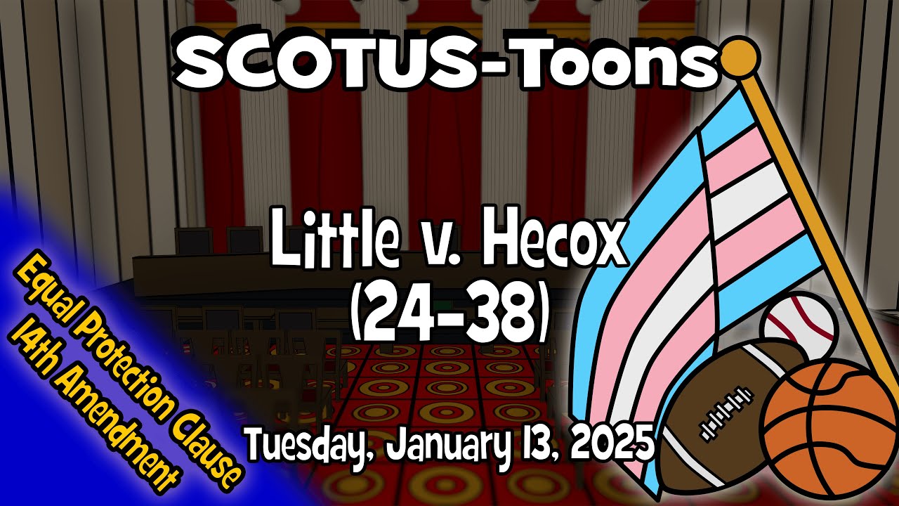 Little v. Hecox | SCOTUS-Toons (2025-01-13)