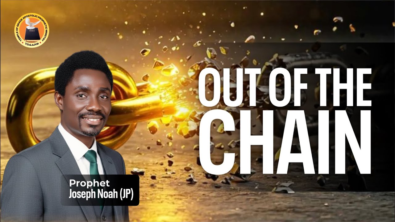 OUT OF THE CHAIN - TUESDAY MIRACLE SERVICE WITH PROPHET JOSEPH NOAH (JP)