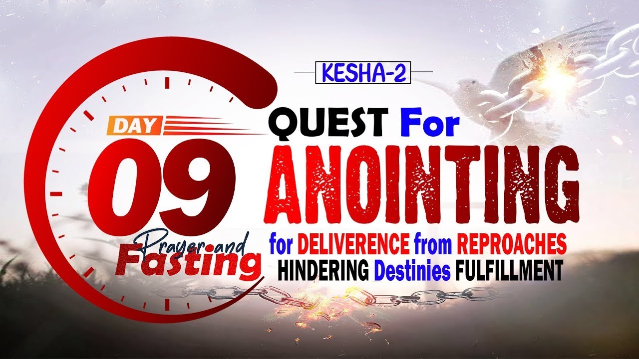 KESHA-2: QUEST For ANOINTING for DELIVERENCE from REPROACHES HINDERING Destinies FULFILLMENT