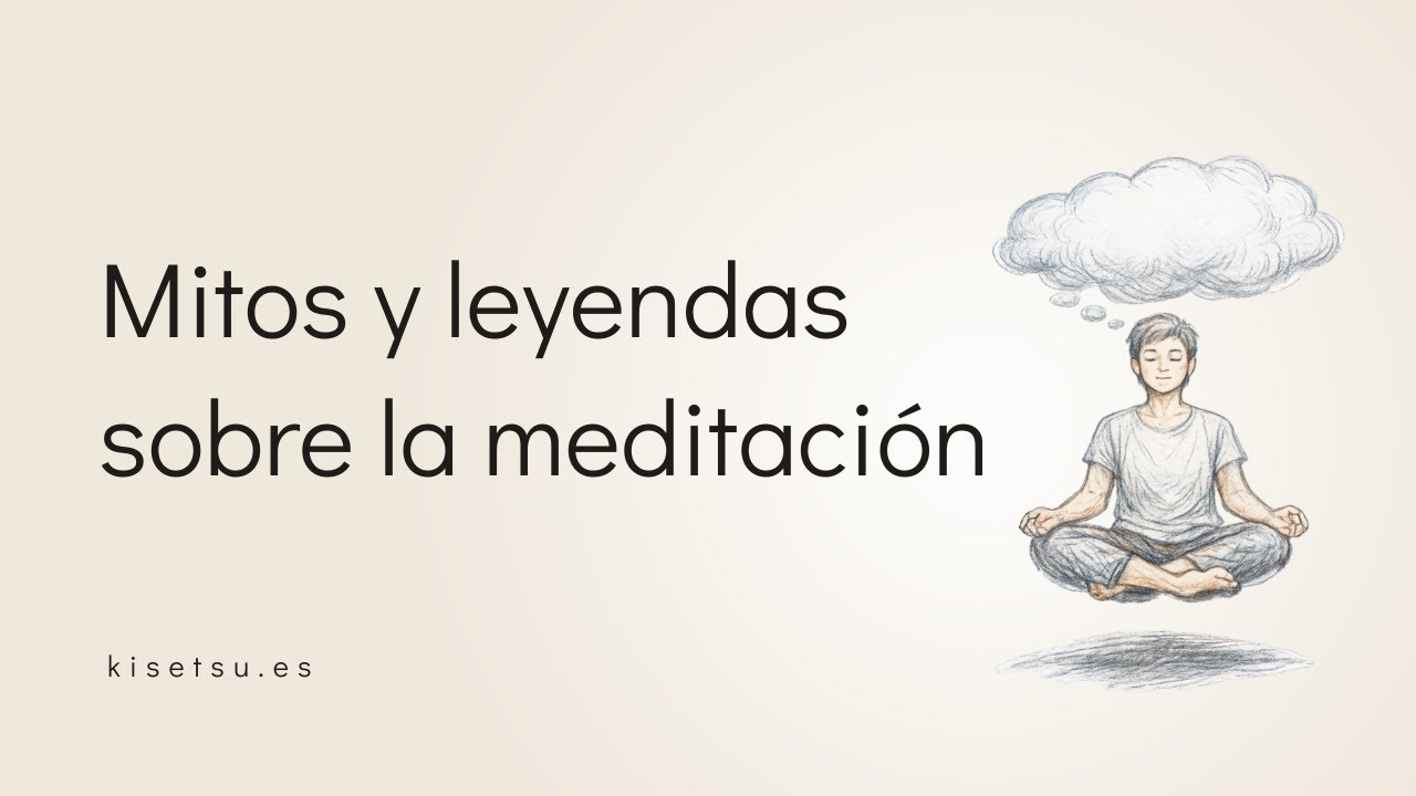 Mitos y leyendas sobre la meditación | Qué es y qué no es meditar