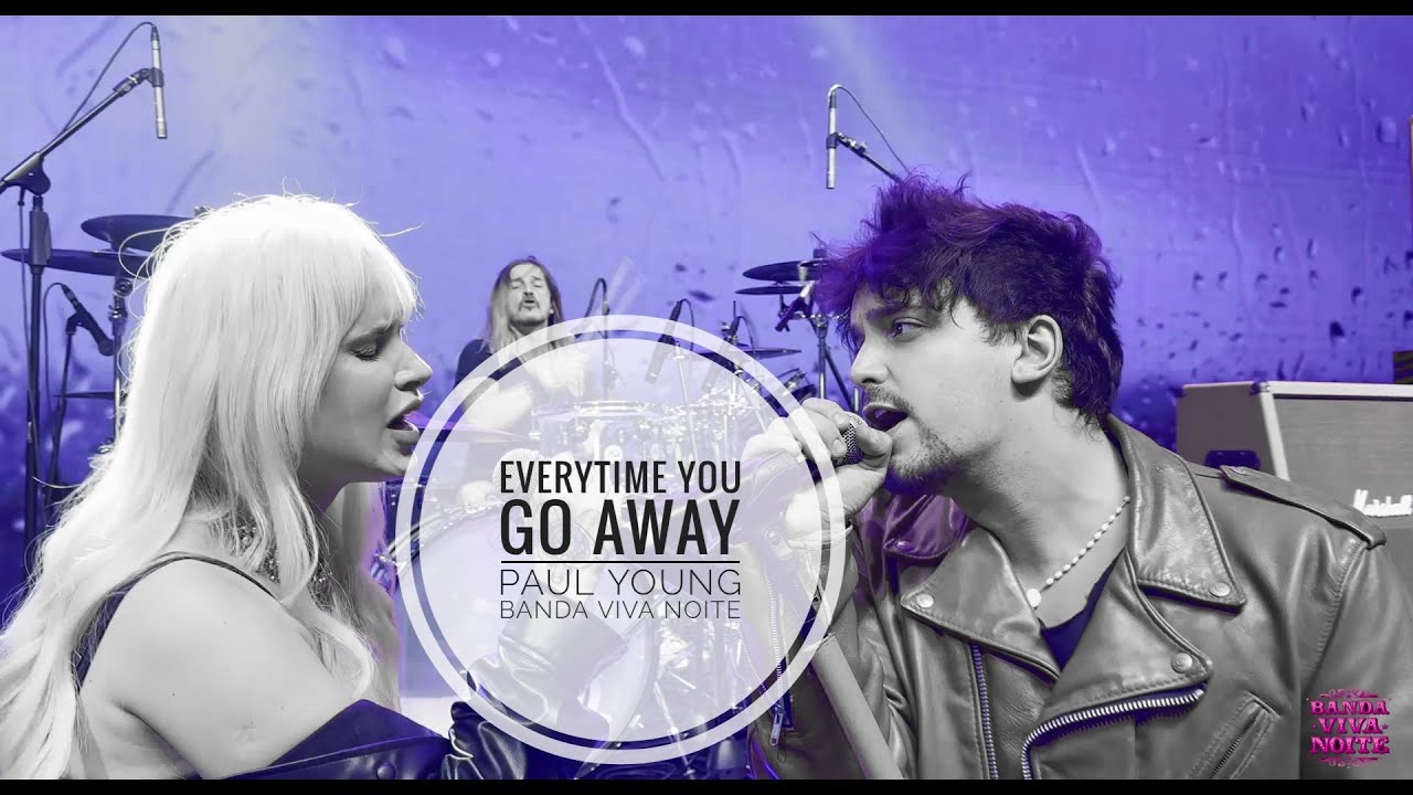 Everytime You Go Away -Paul Young (Cover by Banda Viva Noite)