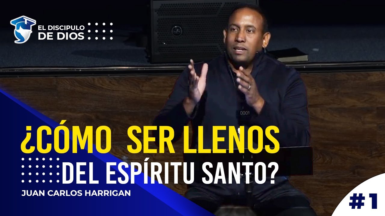 1. ¿Cómo  ser llenos del Espíritu Santo? @JuanCarlosHarriganOficial  @eldiscipulodediosJCH