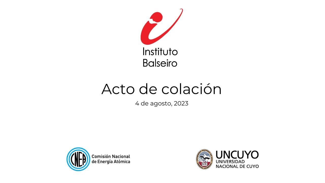 Acto de Colación Instituto Balseiro - Agosto 2023