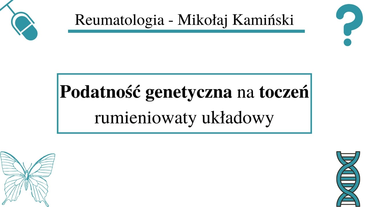 [140] [Podcast] Podatność genetyczna na toczeń rumieniowaty układowy
