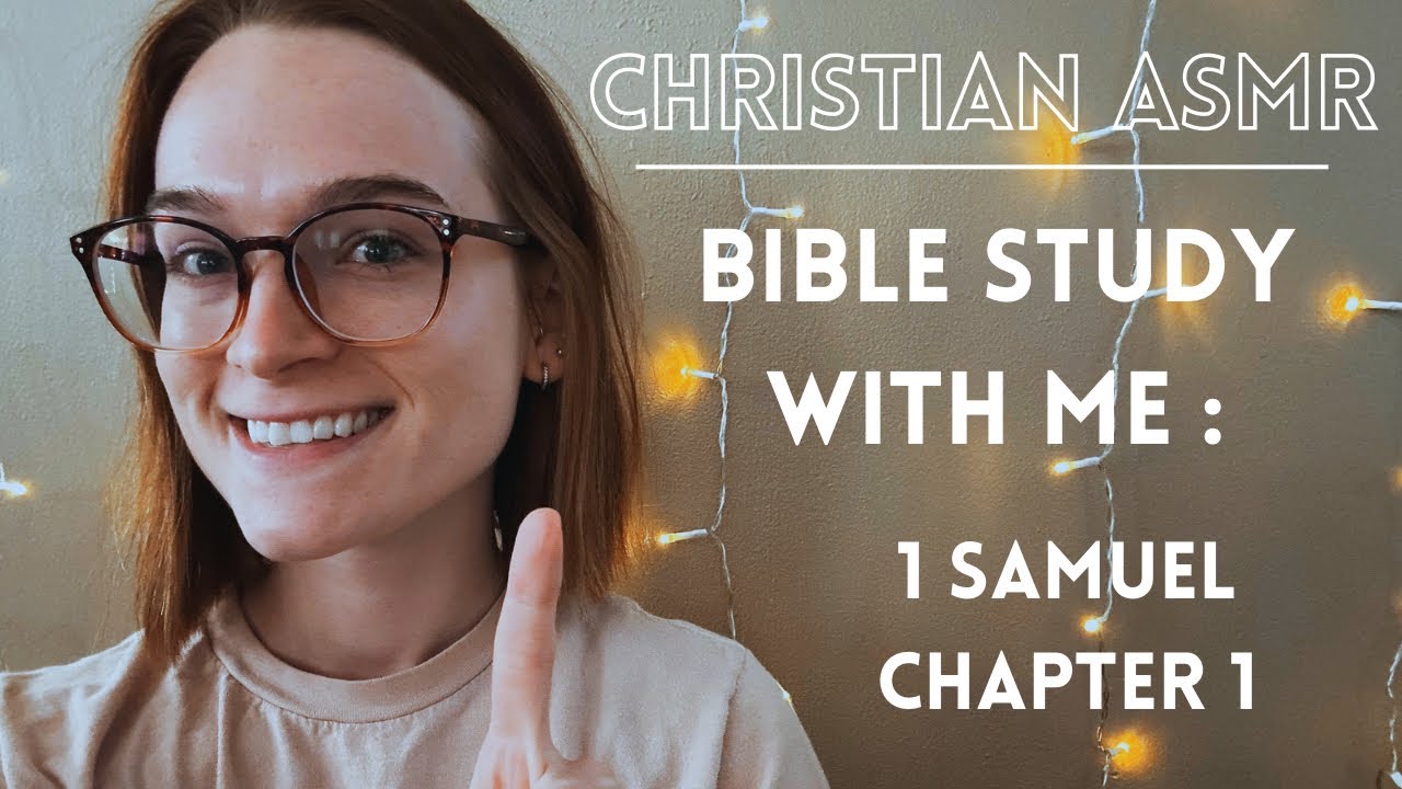 Christian ASMR | Bible study with me : 1 Samuel chapter 1🤍