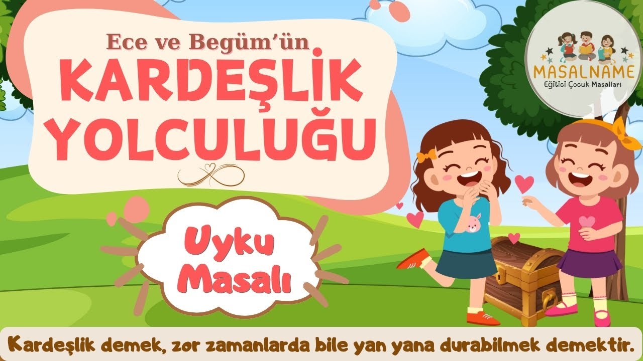 Uyku Masalı/ Ece ve Beg&uuml;m&rsquo;&uuml;n Kardeşlik Yolculuğu/Uyku Masalları/ Masallar/ Masal Dinle T&uuml;rk&ccedil;e(Masal)
