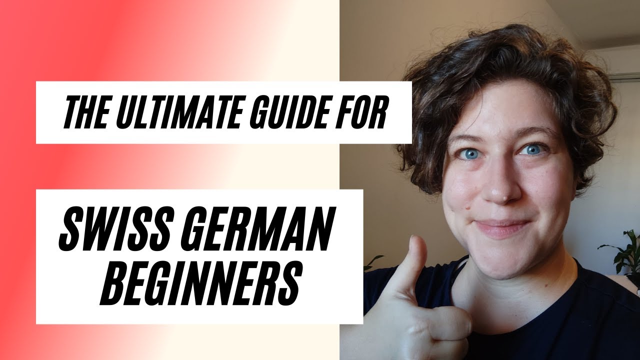 The Ultimate Guide for Swiss German for Beginners