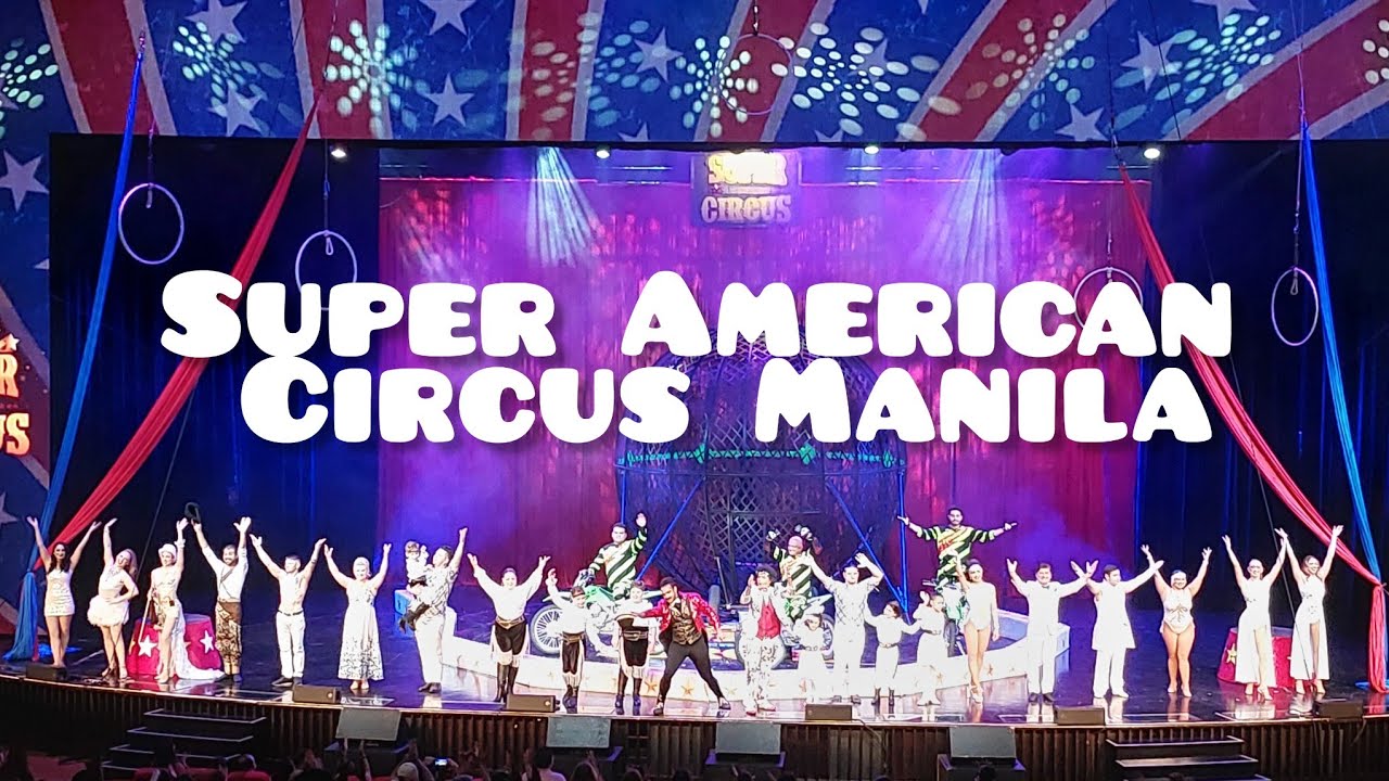 My Super American Circus Experience | Newport World Resorts Manila 2023