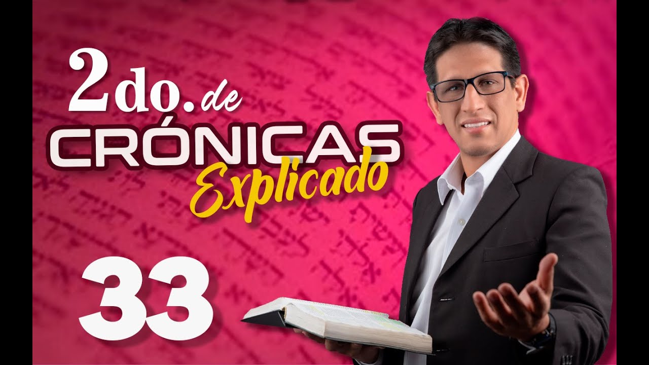 2do. CRÓNICAS 33 - EXPLICADO 🔥 | Reavivados por su Palabra || 17 DE FEBRERO 2023