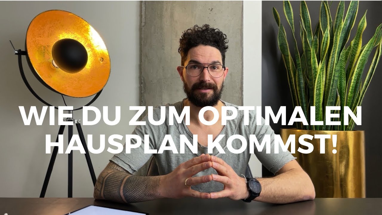 Was du machen musst um den richtigen Hausplan zu bekommen. Der wichtigste Tipp kommt am Ende!