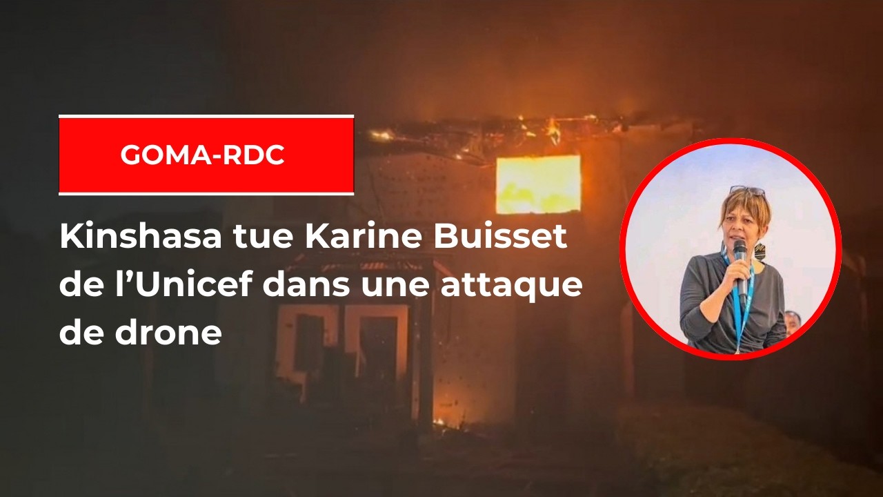 Goma-RDC : Kinshasa tue Karine Buisset de l'Unicef dans une attaque de drone