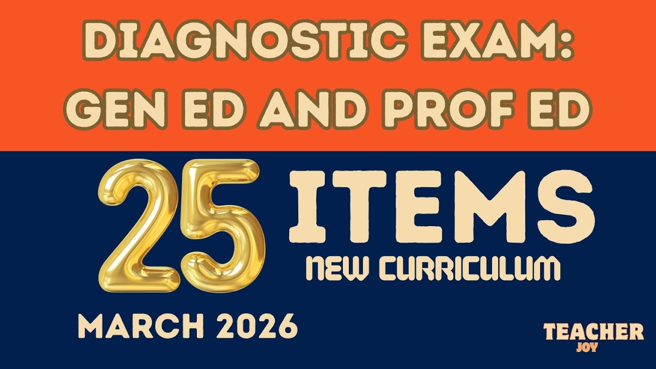 DIAGNOSTIC EXAM: GENERAL EDUCATION AND PROFESSION EDUCATION | MARCH 2026 LET
