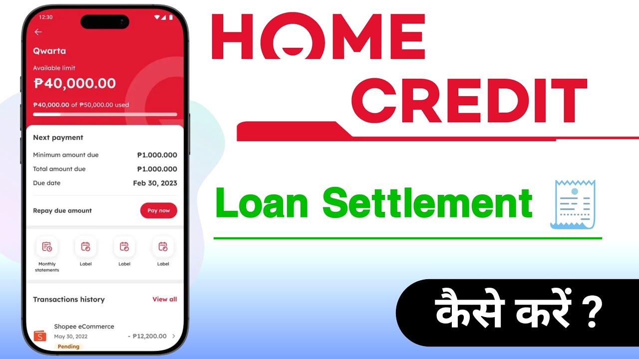 Home Credit App Loan Settlement Kaise Kare