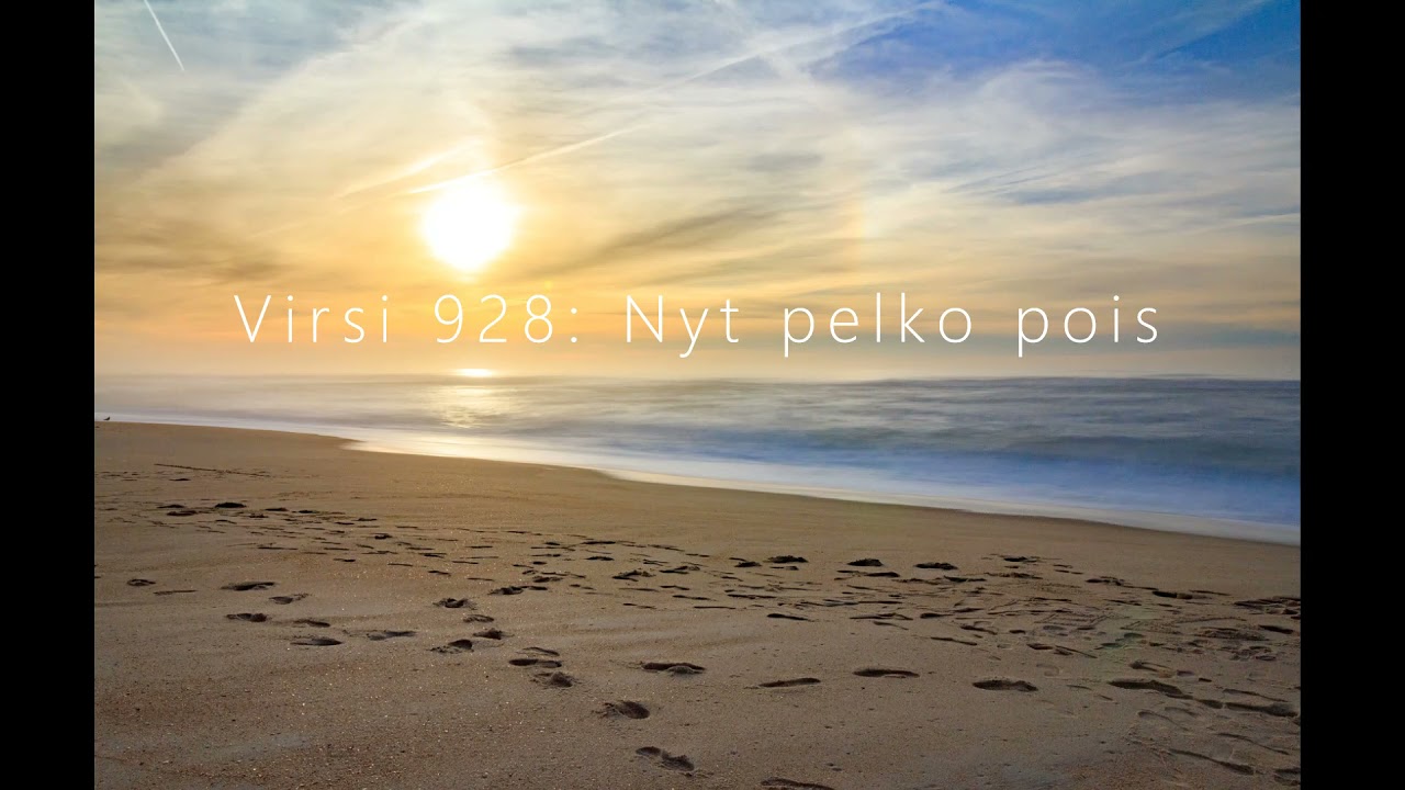 Virsi 928: Nyt pelko pois