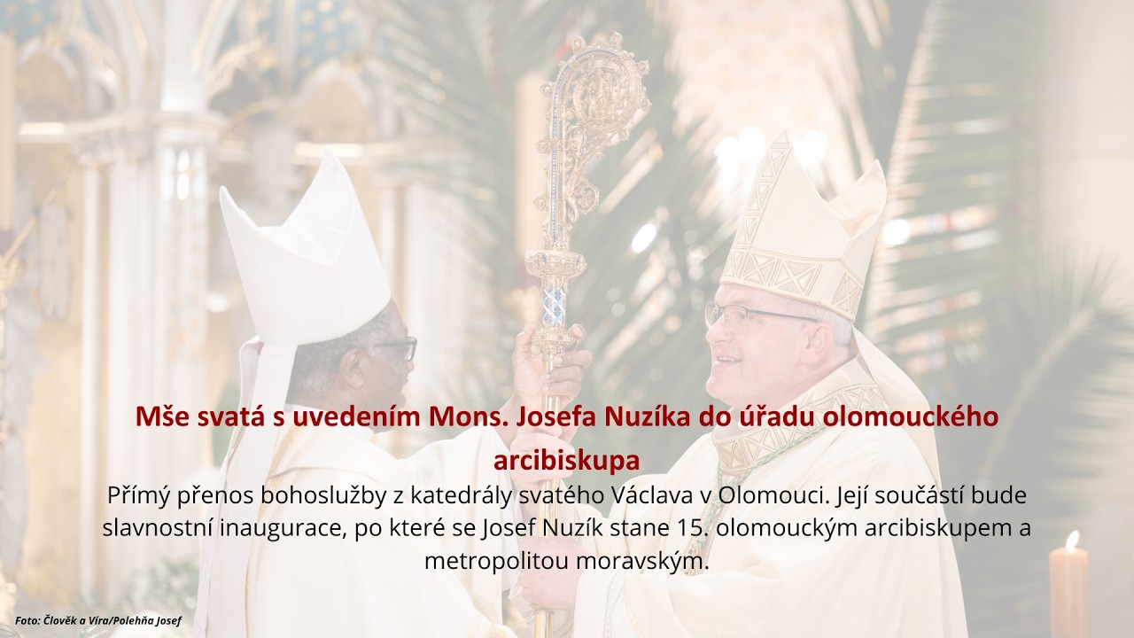 Mše svatá s uvedením Mons. Josefa Nuzíka do úřadu olomouckého arcibiskupa 13.4.2024 (přenos Tv Noe)