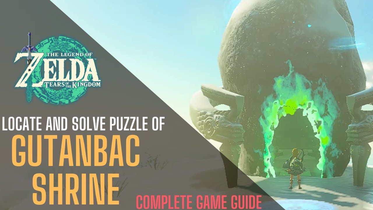 Gutanbac Shrine location Walkthrough gameplay Game Guide - The Legend of Zelda Tears of the Kingdom