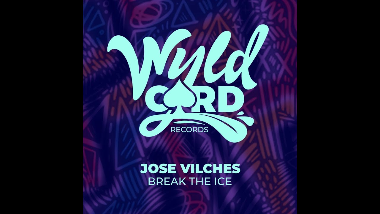 Jose Vilches - Break The Ice (Original Mix)