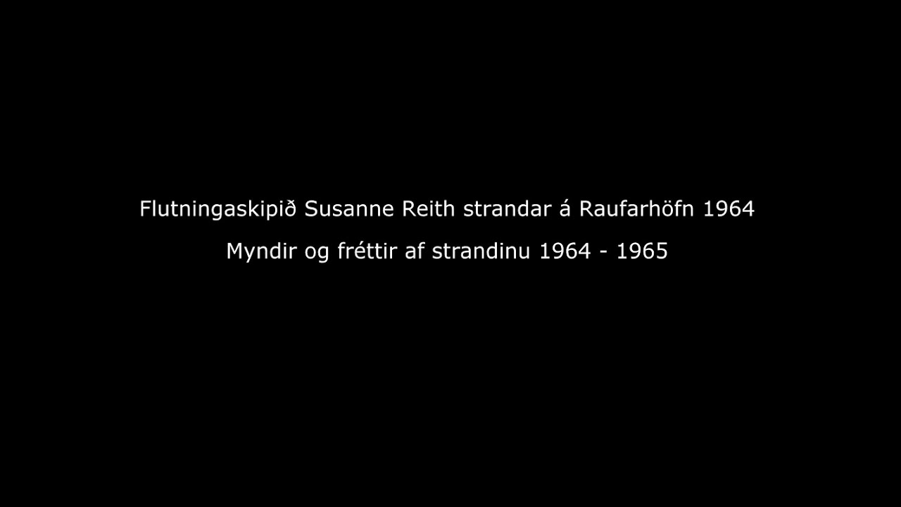 Flutningaskipið Susanne Reith strandar á Raufarföfn 1964