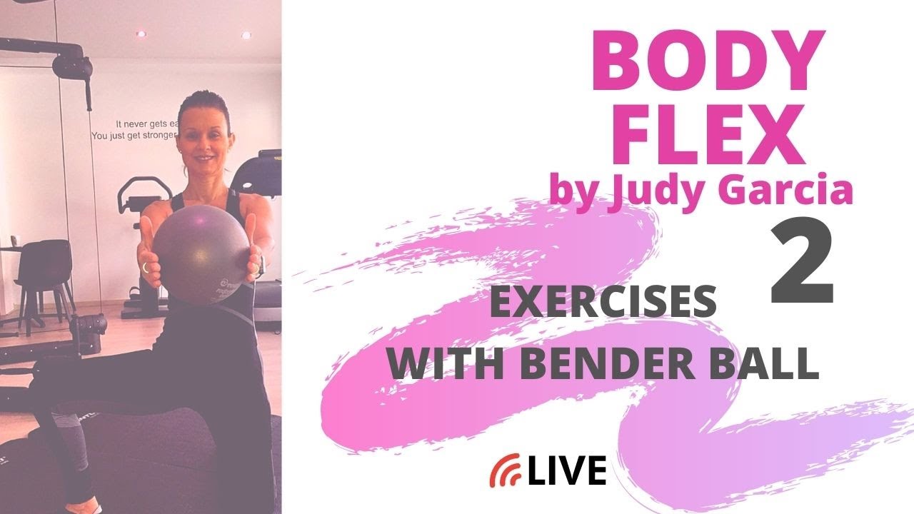 BODY FLEX by Judy Garcia (LIVE) - Full body workout with Bender Ball 2 Stretching exercises