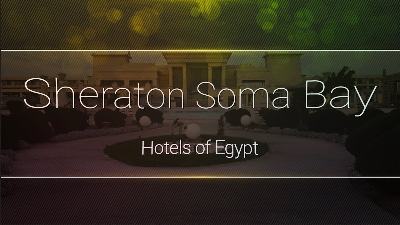 The Sheraton Soma Bay - Hotels of Egypt