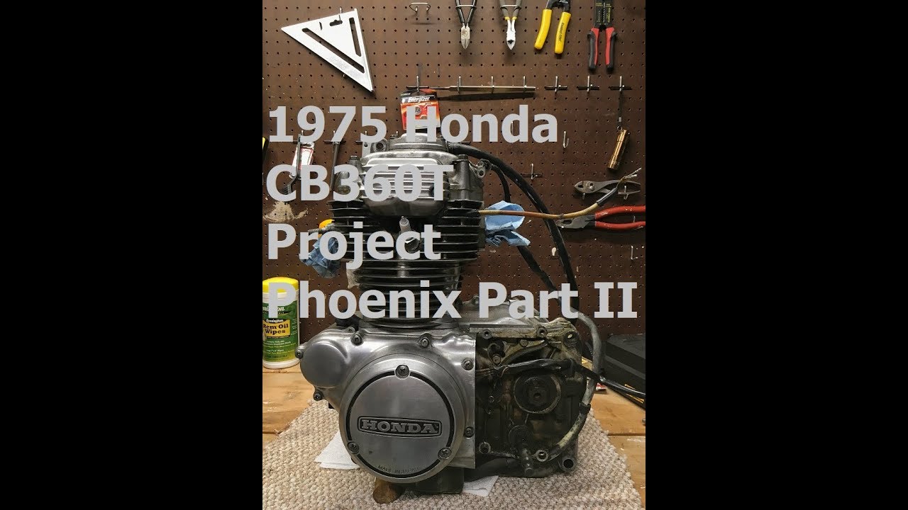 1975 Honda CB360T Project Phoenix Part II - Engine