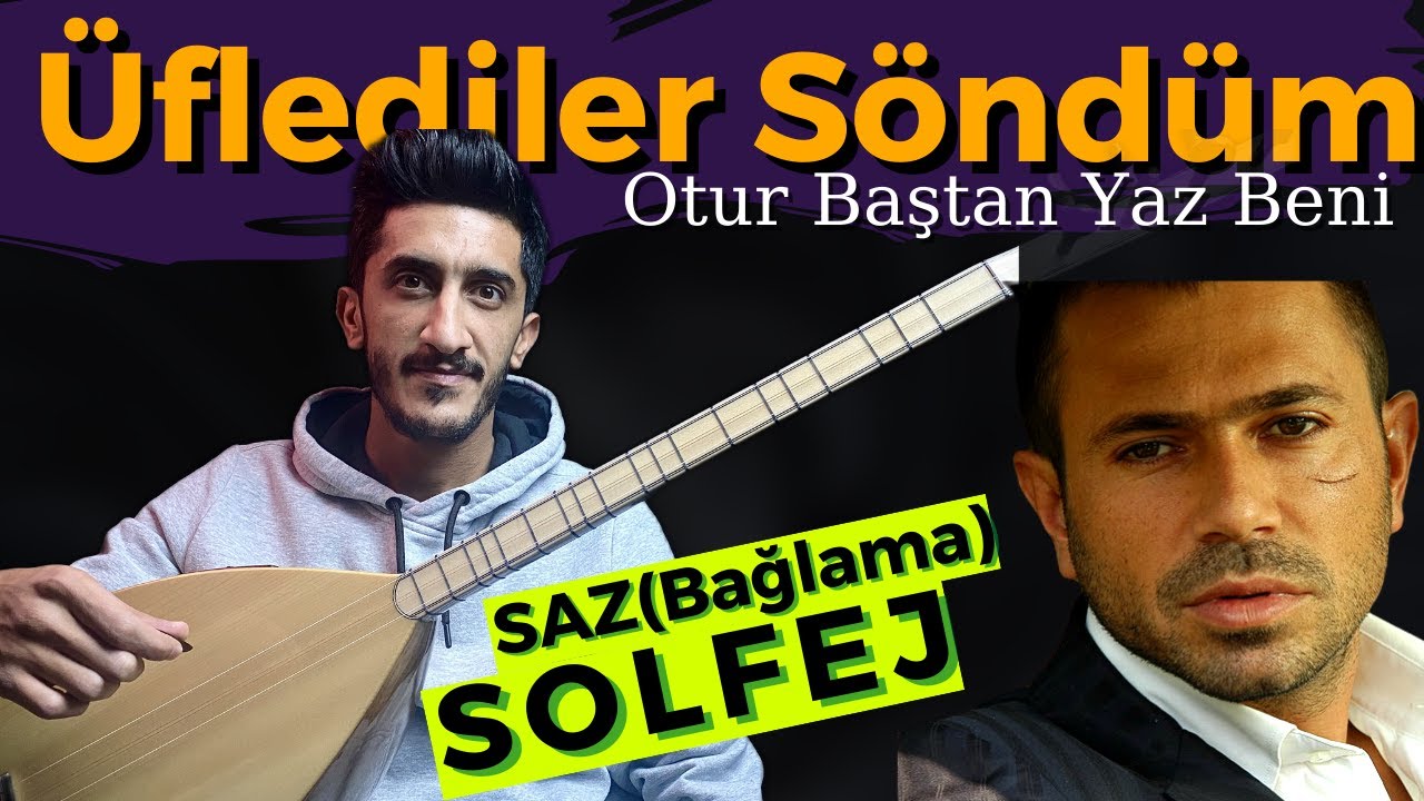 ÜFLEDİLER SÖNDÜM SOLFEJ SAZ NOTALARI | OLGUN ŞİMŞEK Otur Baştan Yaz Beni Kısa Sap Bağlama Dersi