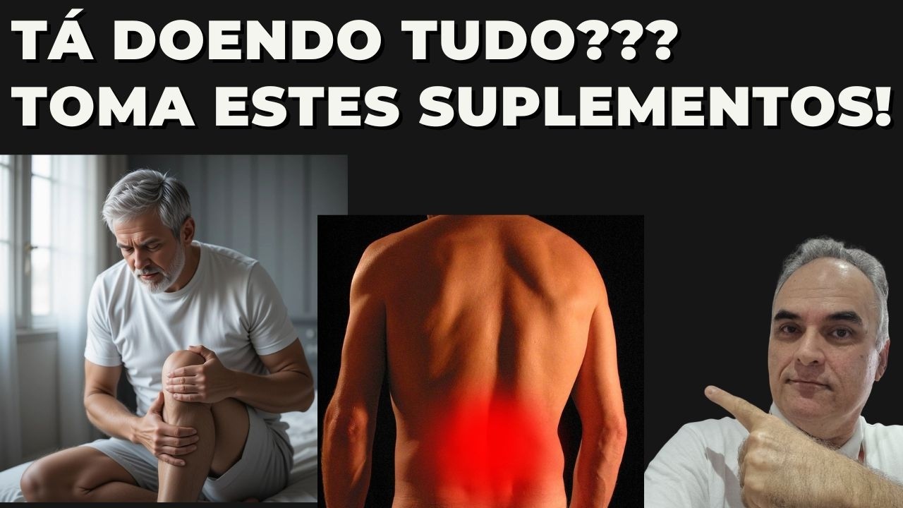 Se tá doendo tudo??? Não deixe de tomar estes suplementos