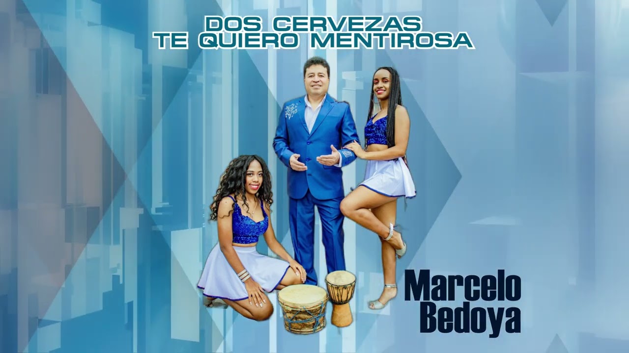 DOS CERVEZAS, TE QUIERO MENTIROSA - Marcelo Bedoya (Audio)