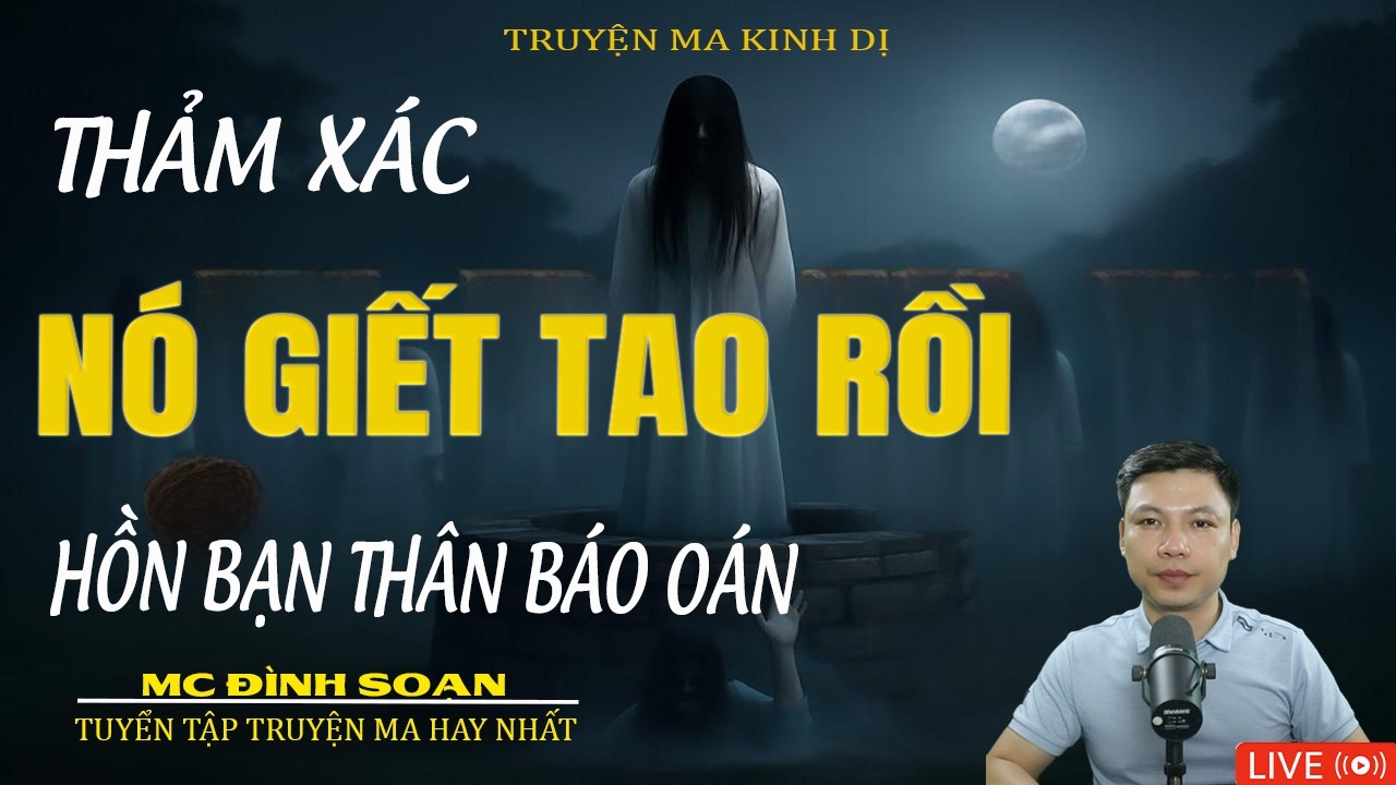 NÓ GIẾT TAO RỒI HỒN BẠN THÂN BÁO OÁN | Truyện Ma Kinh Dị - Tuyển Tập Truyện Ma Đình Soạn Hay 2026