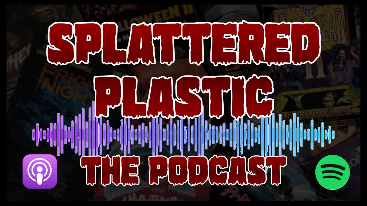 Splattered Plastic the Podcast