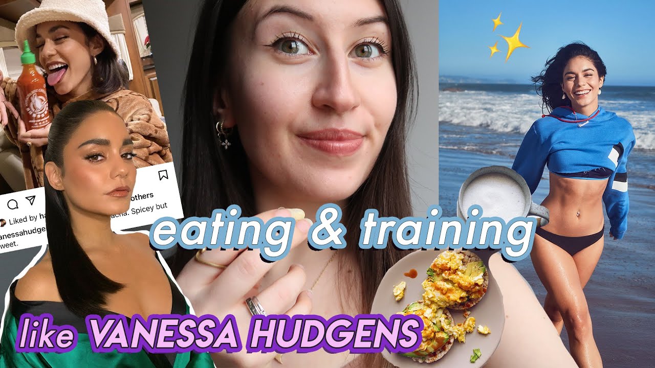 Eating and Training like VANESSA HUDGENS for a day (Her Diet and Workout Routine)