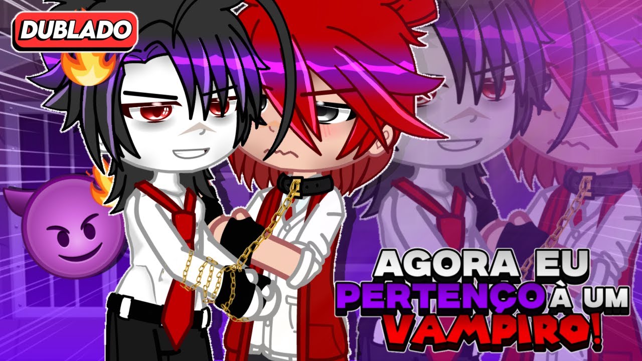 [ DUBLADO ] Agora eu pertenço a um Vampiro!!😈🔥 Yaoi/BL🏳️‍🌈-MINI FILME (GACHA CLUB)