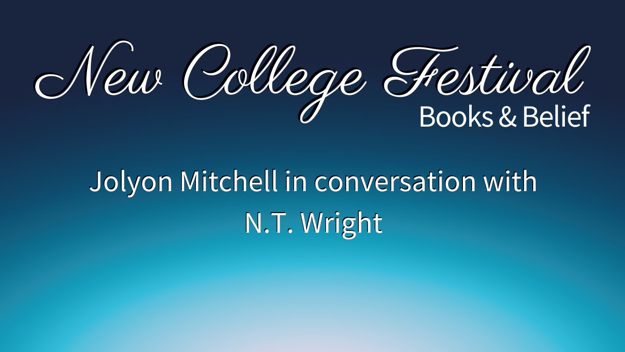 New College Festival 2022 | Jolyon Mitchell in conversation with N.T. Wright