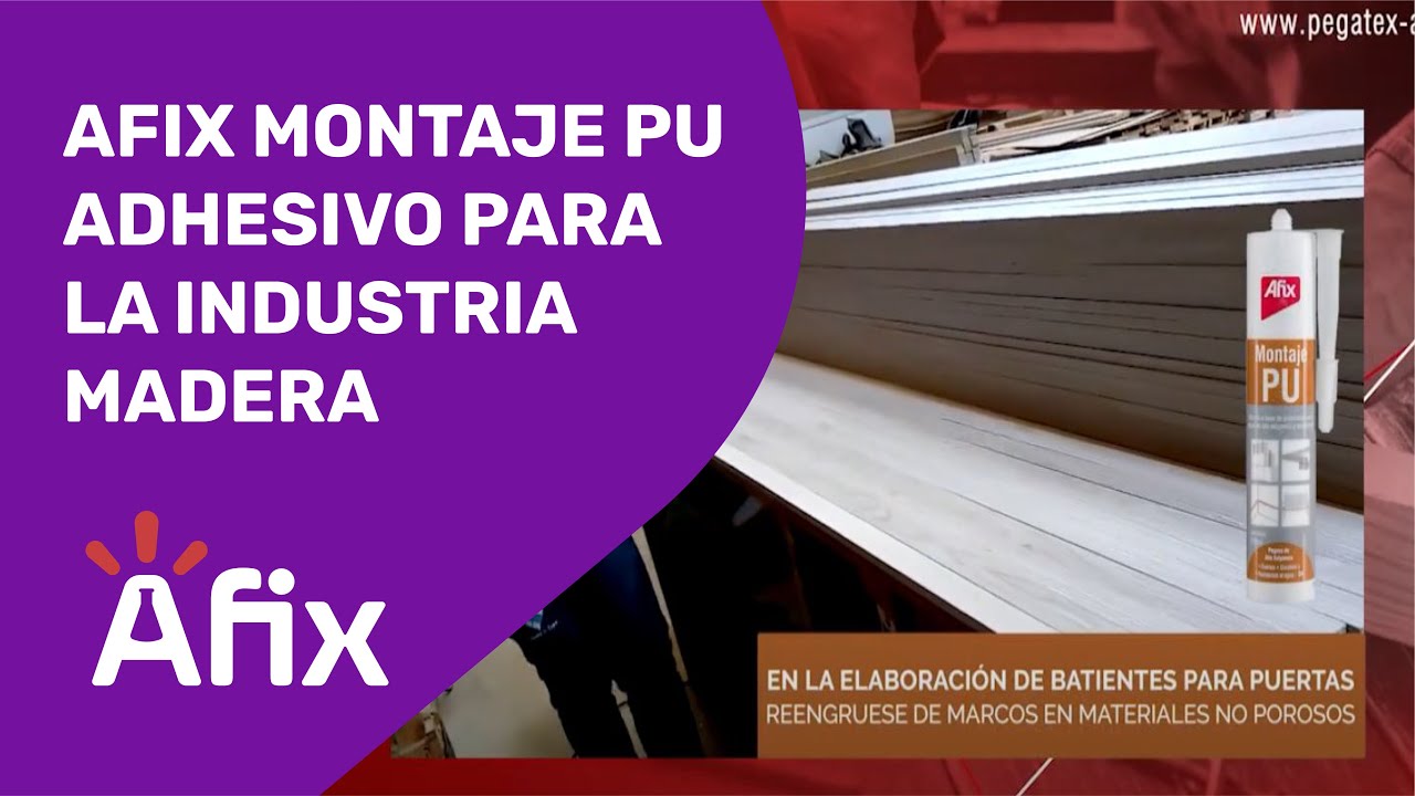Afix Montaje PU | Adhesivo para la Industria Madera