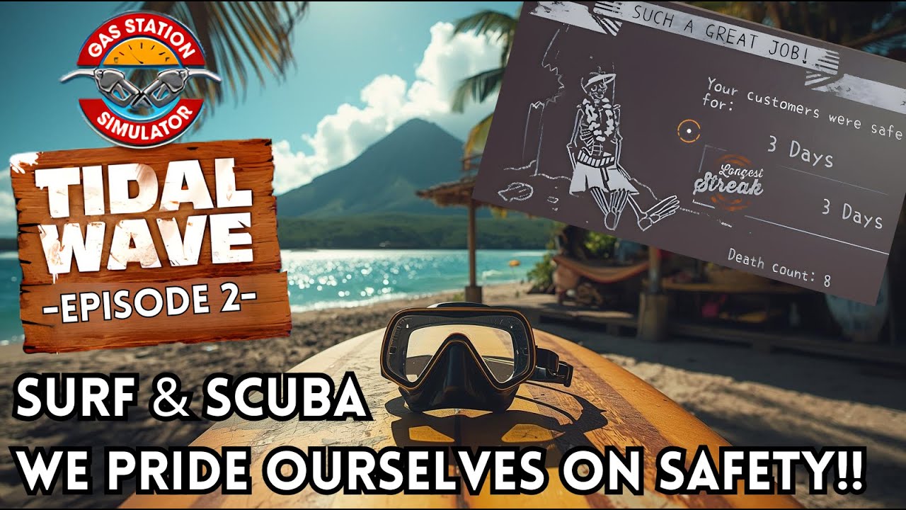 Gas Station Simulator - Tidal Wave DLC Ep 2 - Surf & Scuba We Pride Ourselves On Safety!!